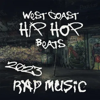 West Coast Hip Hop Beats: 2023 Rap Music, Freestyle Beats, Dirty Instrumental Rhythms by DJ Trap EDM