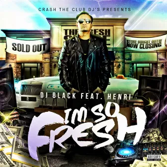 I'm so Fresh by DJ Black