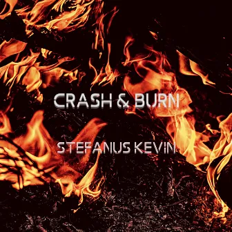 Crash & Burn by Stefanus Kevin