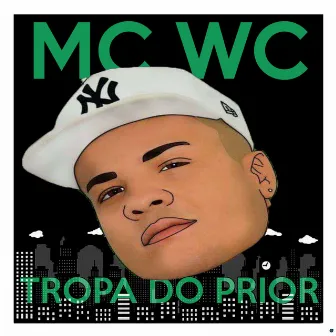 Tropa do Prior by MC WC