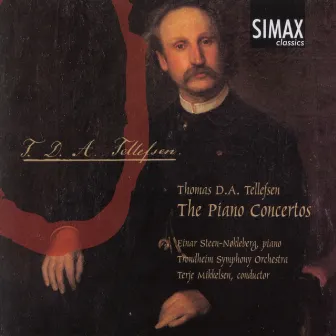 Thomas D.A. Tellefsen: The Piano Concertos by Thomas Tellefsen