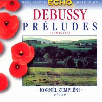 Debussy: Preludes (Complete) by Kornél Zempléni