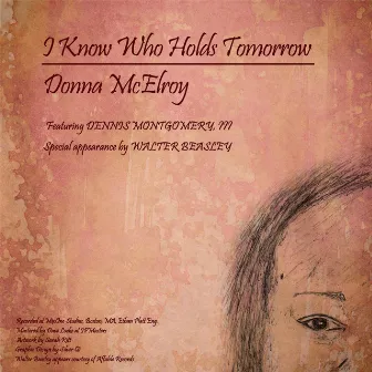 I Know Who Holds Tomorrow by Donna McElroy