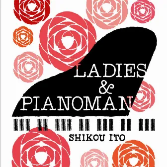 Ladies & Pianoman by 伊藤志宏