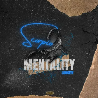 Scorpio Mentality by Lowceyy