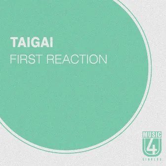 First Reaction by Taigai