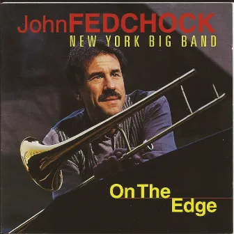 On the Edge by John Fedchock