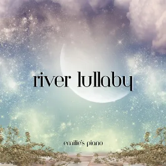 River Lullaby (Piano/Instrumental Version) by Emilie's Piano