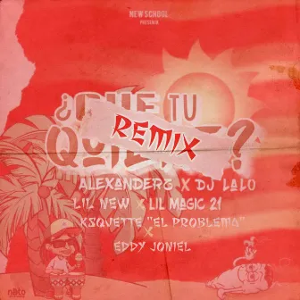 ¿Qué Tu Quiere? (Remix Vol. 2) by Alexanderz