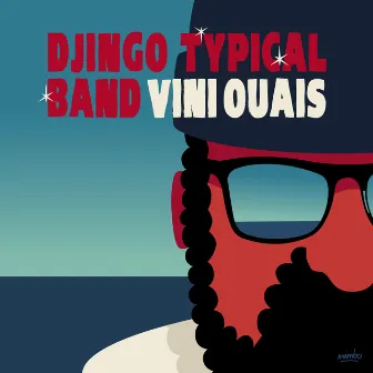 Vini Ouais by Djingo Typical Band