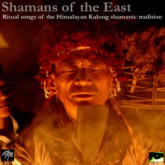 Shamans of the East: Ritual Songs of the Himalayan Kulung Shamanic Tradition by Stenopeica