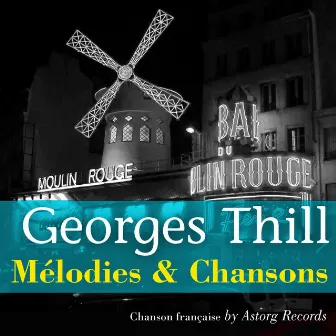 Georges Thill : Mélodies et chansons by Georges Thill