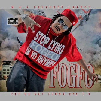 F.O.G.F.O by Looney Lucheiano