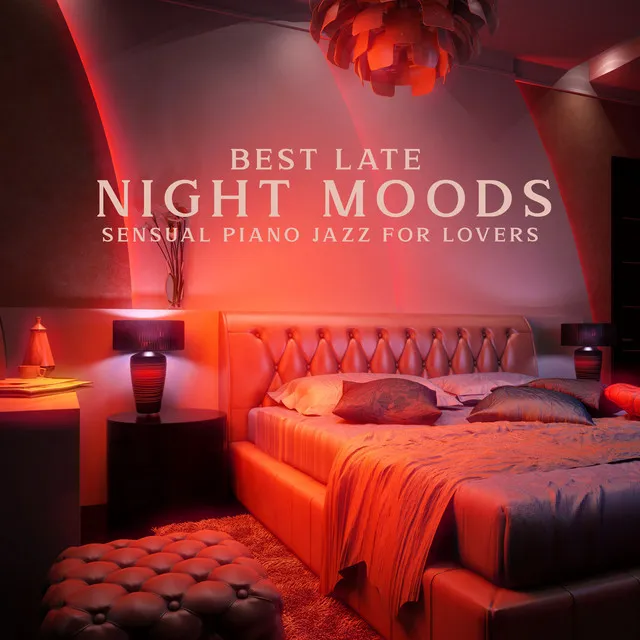 Best Late Night Moods: Sensual Piano Jazz for Lovers, Relaxing Piano Bar, Smooth Jazz, Piano Bar Music in Cozy Bedroom, Lounge Jazz Piano