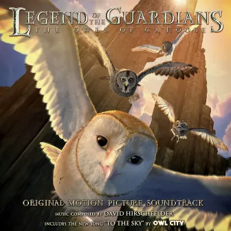 Legend of the Guardians: The Owls of Ga'Hoole (Original Motion Picture Soundtrack) by David Hirschfelder