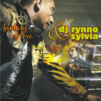 Fantasy of Love by Dj Rynno & Sylvia