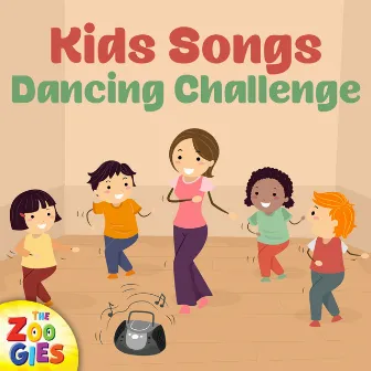 Kids Songs / Dancing Challenge by The Zoogies