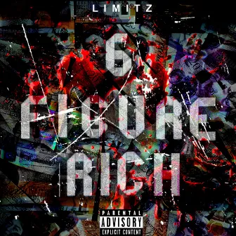 6 Figure Rich by Limitz