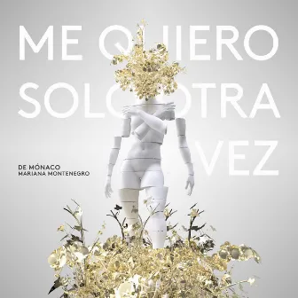 Me Quiero Solo Otra Vez by Mariana Montenegro