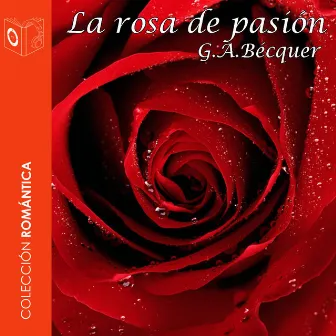 La rosa de pasión - Dramatizado by 