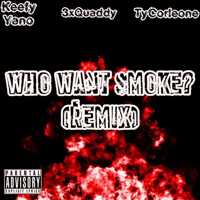 Who Want Smoke? - Remix