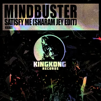 Satisfy Me (Sharam Jey Edit) by Mindbuster