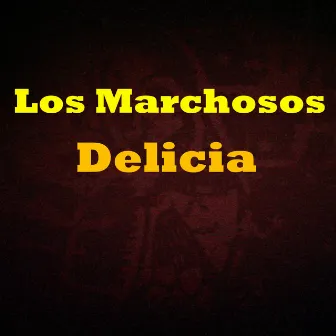 Delicia by Los Marchosos