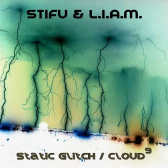 Static Glitch / Cloud9 by L.I.A.M.