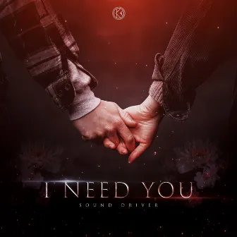 I Need You by Sound Driver