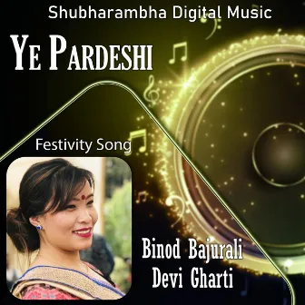 Ye Pardeshi by Binod Bajurali