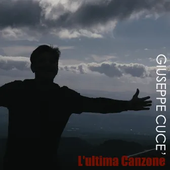 L'ultima Canzone by Giuseppe Cucè