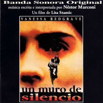 Un Muro de Silencio (Original Motion Picture Soundtrack) by Néstor Marconi