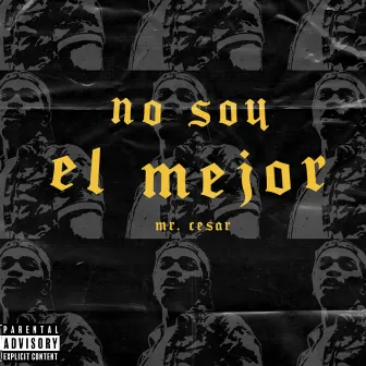 No Soy el Mejor by Mr.Cesar