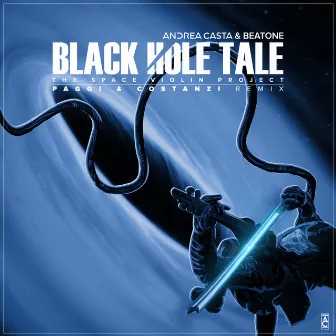 Black Hole Tale: the Space Violin Project (Paggi & Costanzi Remix) by Andrea Casta