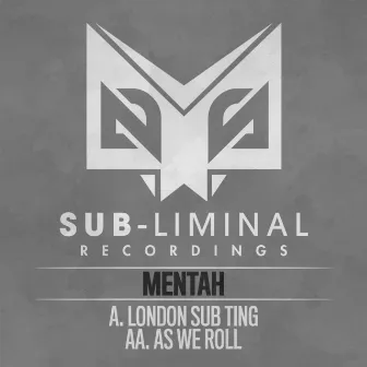 London Sub Ting / As We Roll by Mentah