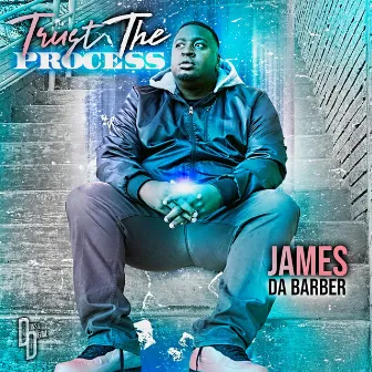 Trust the Process by James Da Barber