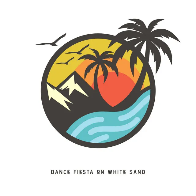 Dance Fiesta on White Sand - Tropical Party, Cool Breeze, Chill in Paradise, Beautiful Day, Leave the Future Behind, Slowing Down