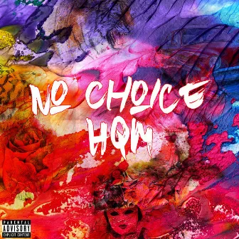 No Choice by HQM