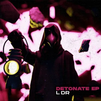 Detonate by L Dr