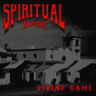 DIVINE GAME by SPIRITUAL WARFARE