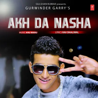 Akh Da Nasha by Unknown Artist