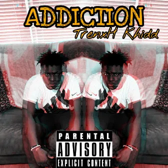 Addiction by TrenxH Khidd