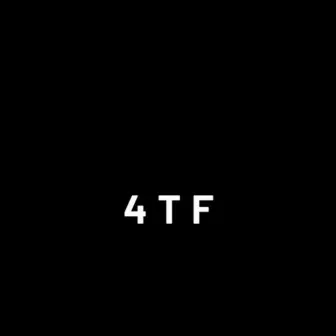 4TF by Murder GanG