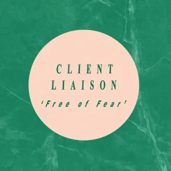 Free Of Fear by Client Liaison