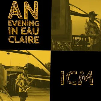 An Evening in Eau Claire by ICM