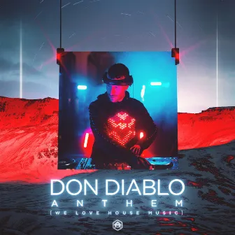 Anthem (We Love House Music) by Don Diablo