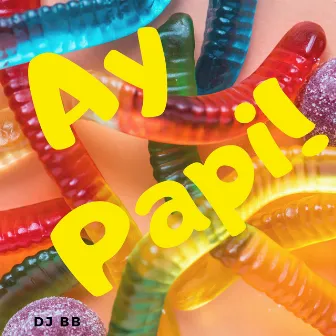 Ay Papi! by DJ Bull Blood