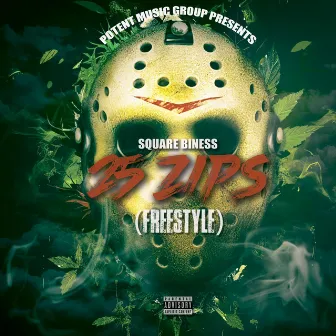 25 Zips (Freestyle) by Square Biness