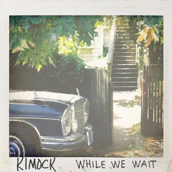 While We Wait by Steve Kimock