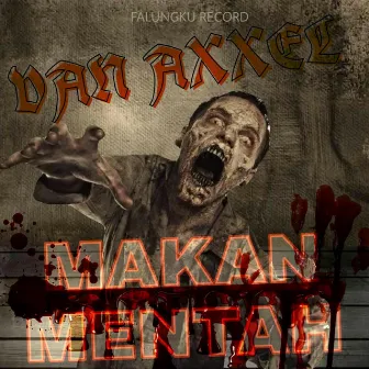 Makan Mentah by Van Axxel